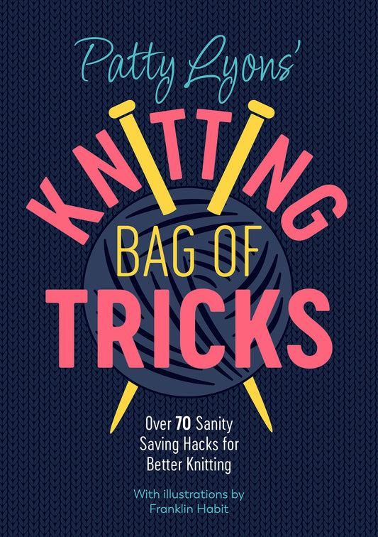 Patty Lyon's Knitting Bag Of Tricks