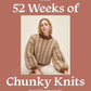 52 Weeks of Chunky Knits