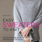 Easy Sweaters to Knit by Melanie Berg