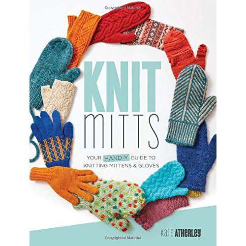 Knit Mitts! by Kate Atherley